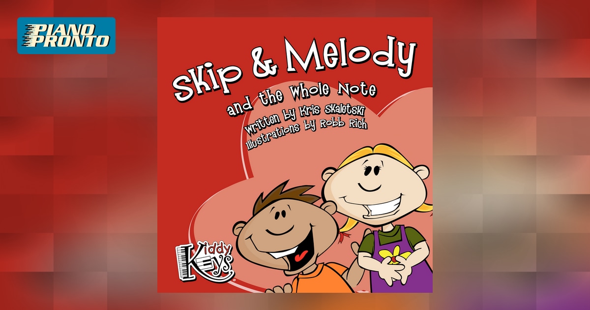 Skip & Melody and the Whole Note Storybook | Piano Pronto Publishing