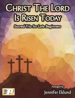 Christ the Lord Is Risen Today Easy Trio (Digital: Unlimited Reproductions)