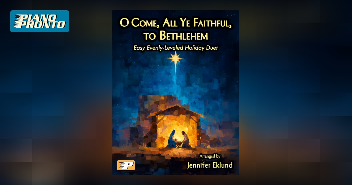 O Come, All Ye Faithful, to Bethlehem Piano Pronto Publishing