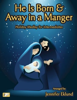 Medley: He is Born & Away in a Manger Holiday Medley (Digital: Single User)