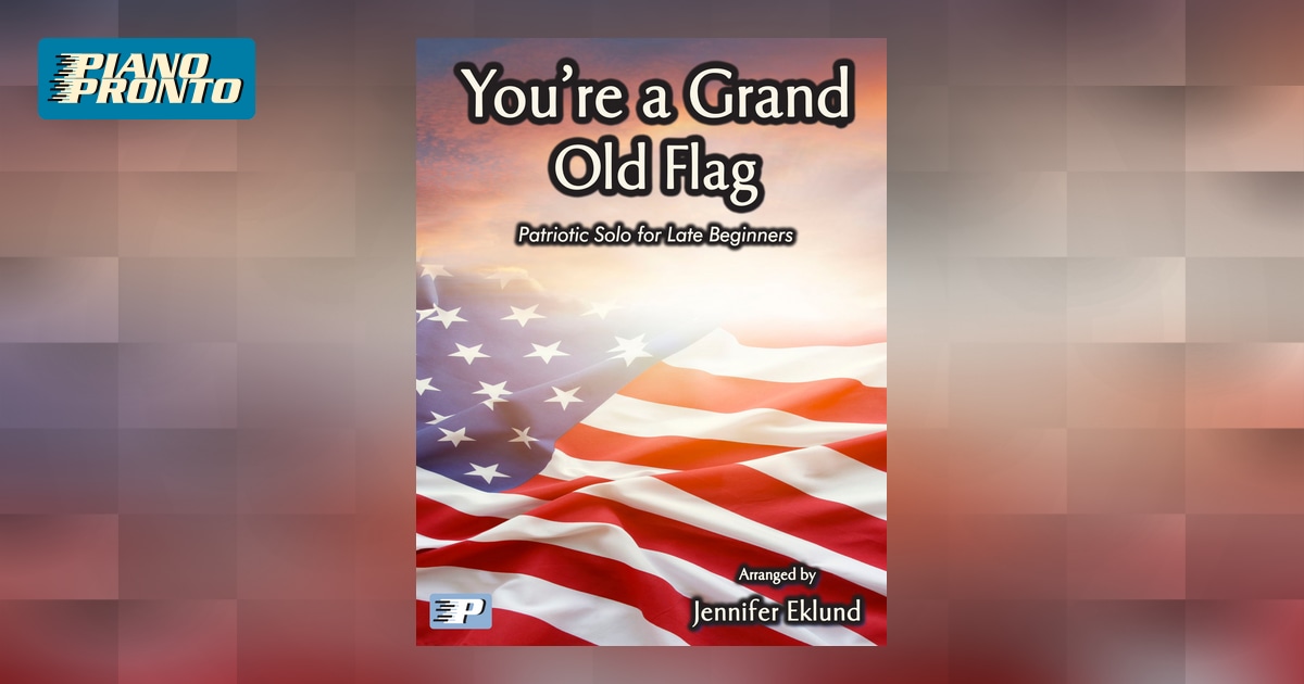 You’re a Grand Old Flag | Piano Pronto Publishing