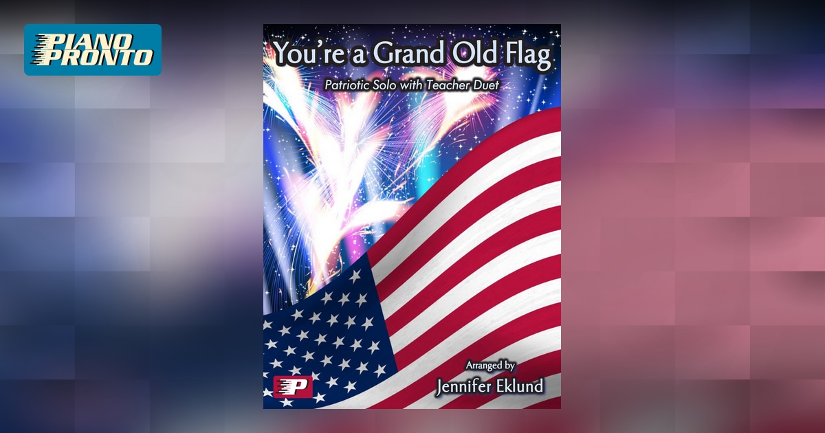 You’re a Grand Old Flag | Piano Pronto Publishing