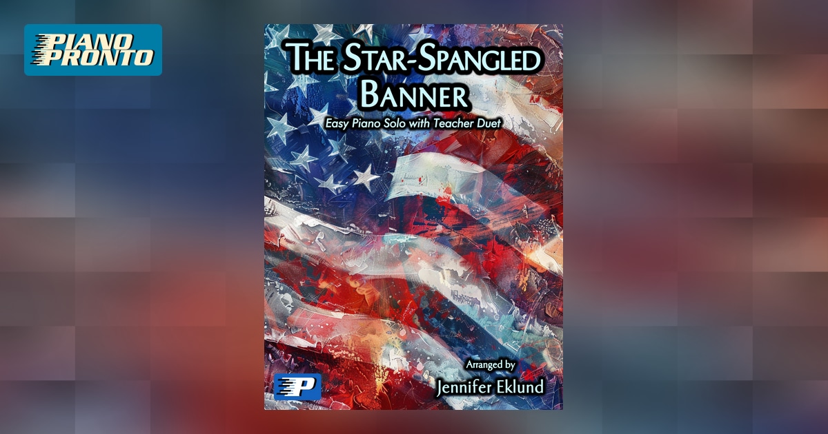 The Star-Spangled Banner | Piano Pronto Publishing