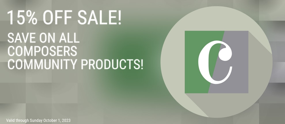 15% OFF SALE! SAVE ON ALL COMPOSERS COMMUNITY PRODUCTS!